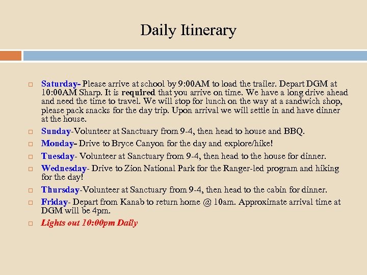 Daily Itinerary Saturday- Please arrive at school by 9: 00 AM to load the