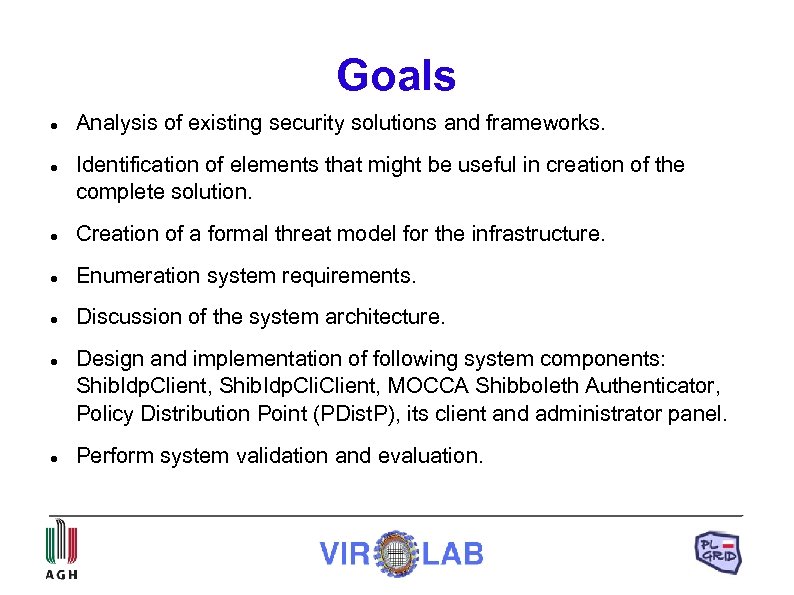 Goals Analysis of existing security solutions and frameworks. Identification of elements that might be