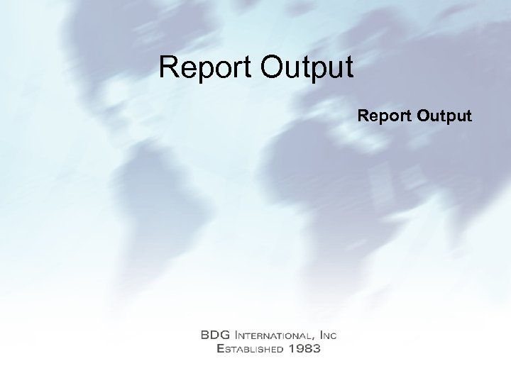 Report Output 