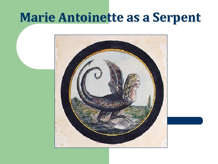 Marie Antoinette as a Serpent 