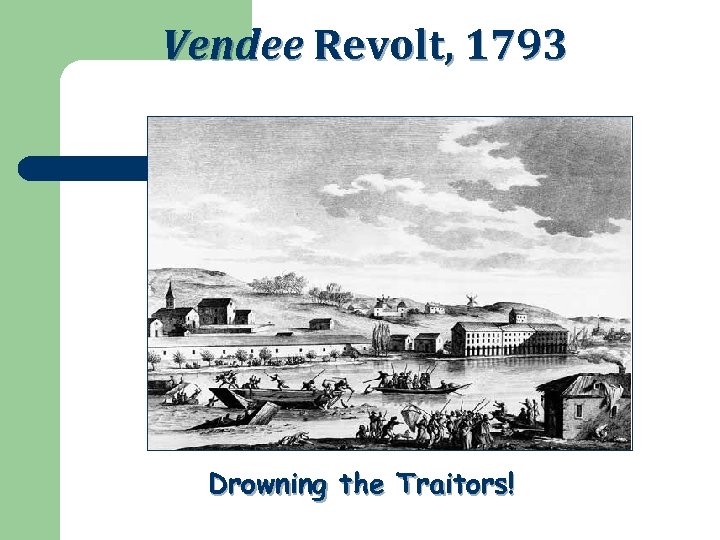 Vendee Revolt, 1793 Drowning the Traitors! 