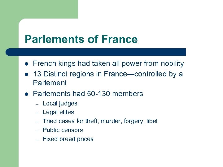 Parlements of France l l l French kings had taken all power from nobility