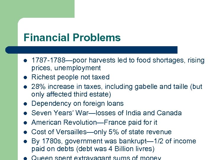 Financial Problems l l l l 1787 -1788—poor harvests led to food shortages, rising