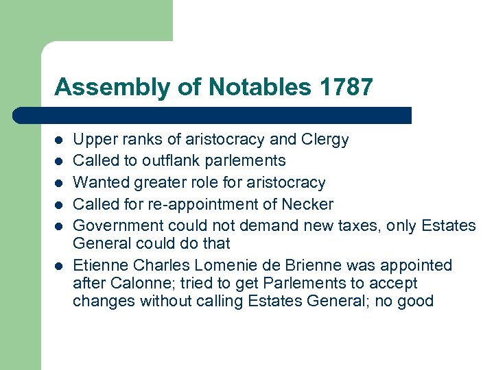 Assembly of Notables 1787 l l l Upper ranks of aristocracy and Clergy Called