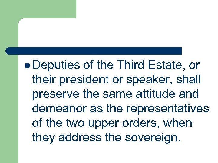 l Deputies of the Third Estate, or their president or speaker, shall preserve the