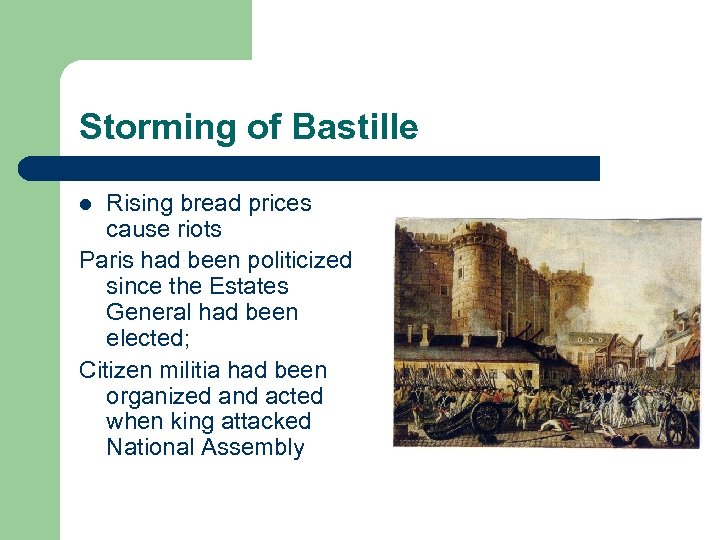 Storming of Bastille Rising bread prices cause riots Paris had been politicized since the