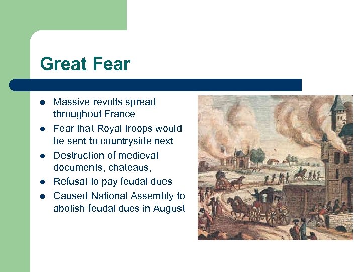 Great Fear l l l Massive revolts spread throughout France Fear that Royal troops