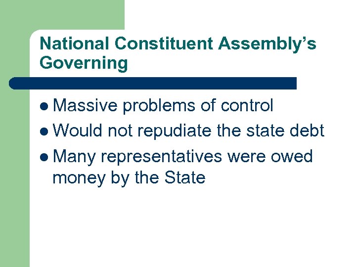 National Constituent Assembly’s Governing l Massive problems of control l Would not repudiate the