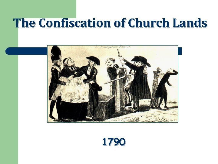 The Confiscation of Church Lands 1790 