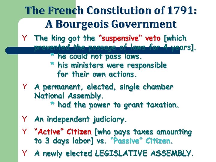 The French Constitution of 1791: A Bourgeois Government Y The king got the “suspensive”