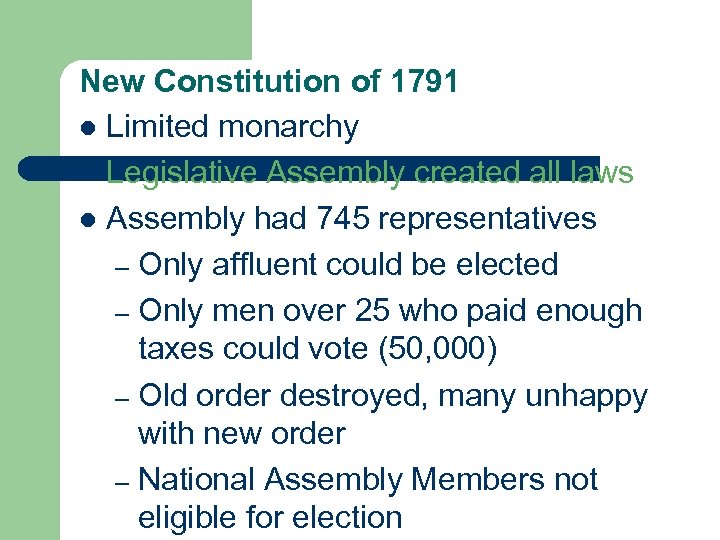 New Constitution of 1791 l Limited monarchy l Legislative Assembly created all laws l