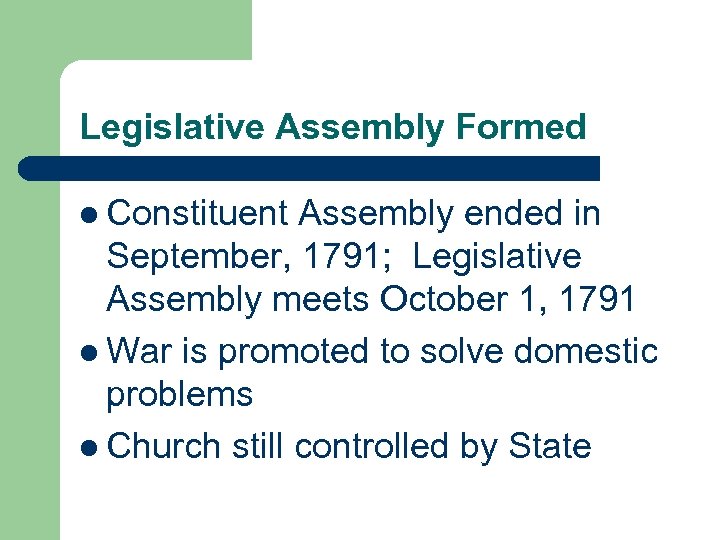 Legislative Assembly Formed l Constituent Assembly ended in September, 1791; Legislative Assembly meets October