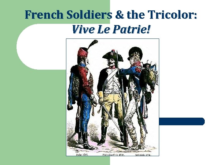 French Soldiers & the Tricolor: Vive Le Patrie! 