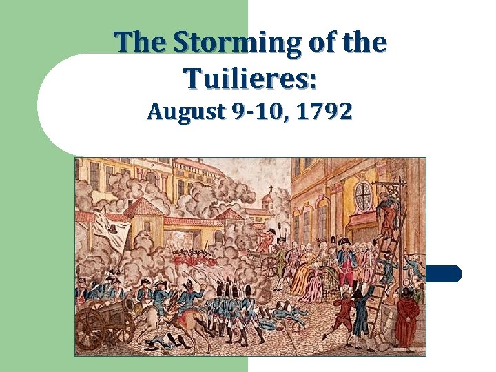 The Storming of the Tuilieres: August 9 -10, 1792 