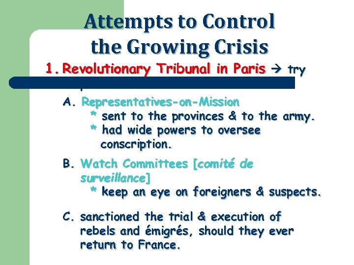 Attempts to Control the Growing Crisis 1. Revolutionary Tribunal in Paris try suspected counter-revolutionaries.