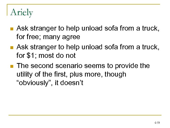 Ariely n n n Ask stranger to help unload sofa from a truck, for