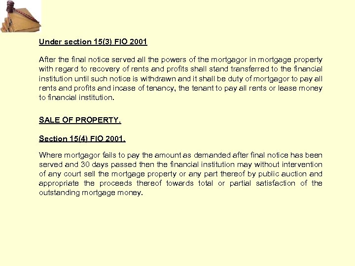 Under section 15(3) FIO 2001 After the final notice served all the powers of