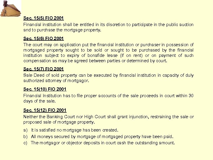 Sec. 15(5) FIO 2001 Financial institution shall be entitled in its discretion to participate