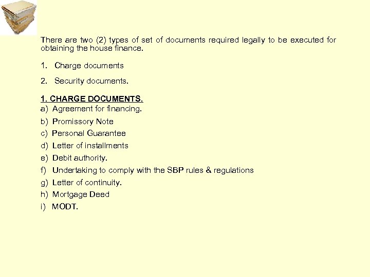 There are two (2) types of set of documents required legally to be executed