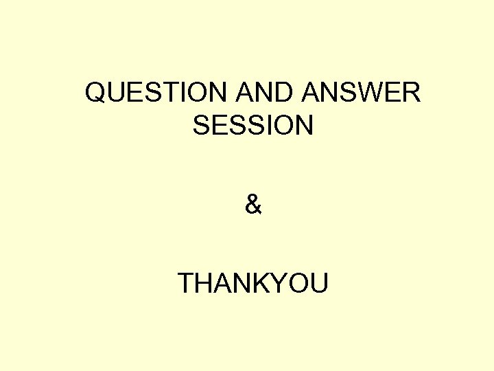 QUESTION AND ANSWER SESSION & THANKYOU 
