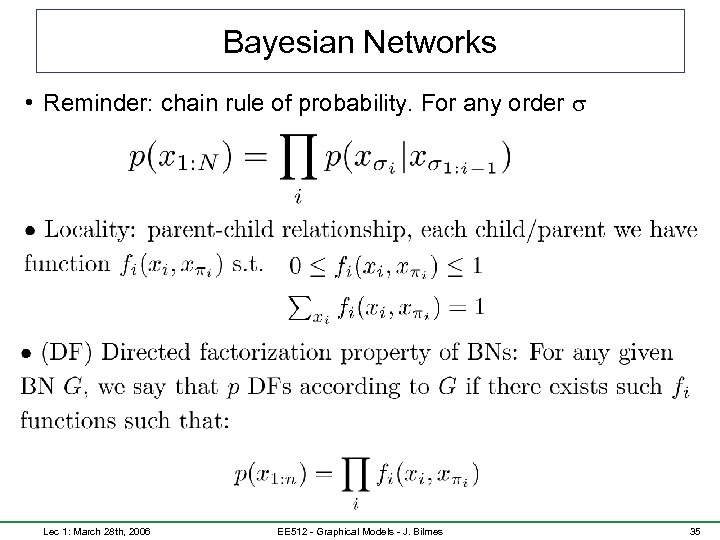 Bayesian Networks • Reminder: chain rule of probability. For any order Lec 1: March
