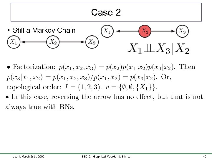 Case 2 • Still a Markov Chain Lec 1: March 28 th, 2006 EE