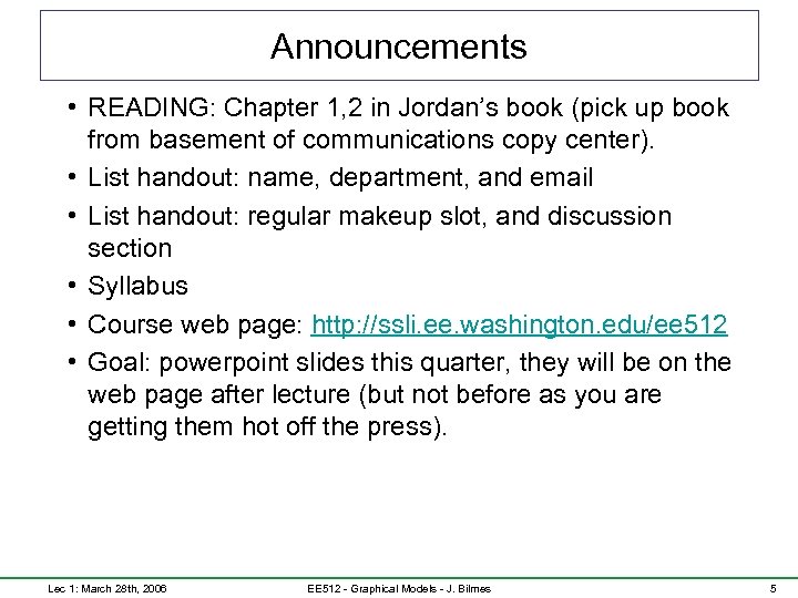 Announcements • READING: Chapter 1, 2 in Jordan’s book (pick up book from basement