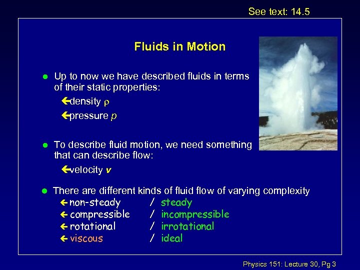 See text: 14. 5 Fluids in Motion l Up to now we have described
