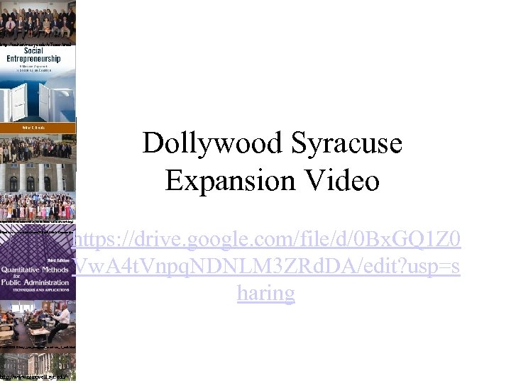 rship/Arthur-C-Brooks/e/9780132330763 http: //enitiative. syr. edu/e. Team. html Dollywood Syracuse Expansion Video https: //spears. okstate.