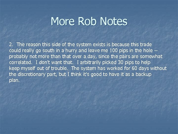 More Rob Notes 2. The reason this side of the system exists is because