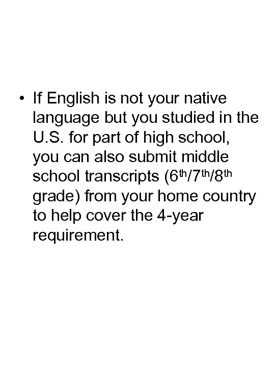  • If English is not your native language but you studied in the