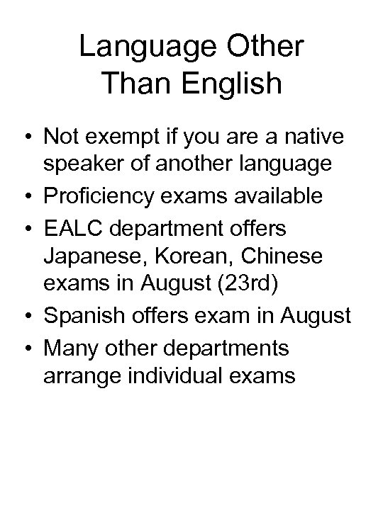 Language Other Than English • Not exempt if you are a native speaker of