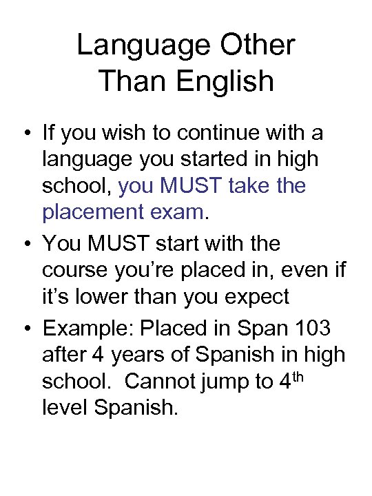 Language Other Than English • If you wish to continue with a language you