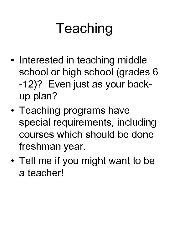 Teaching • Interested in teaching middle school or high school (grades 6 -12)? Even