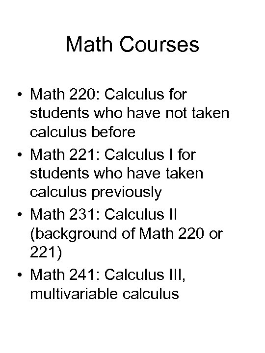 Math Courses • Math 220: Calculus for students who have not taken calculus before