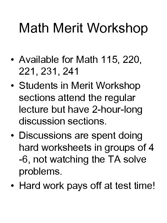 Math Merit Workshop • Available for Math 115, 220, 221, 231, 241 • Students