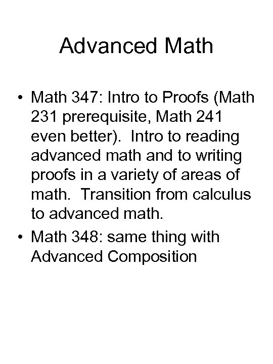 Advanced Math • Math 347: Intro to Proofs (Math 231 prerequisite, Math 241 even