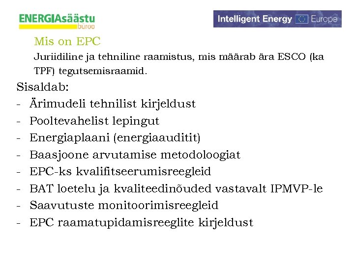 Mis on EPC Juriidiline ja tehniline raamistus, mis määrab ära ESCO (ka TPF) tegutsemisraamid.