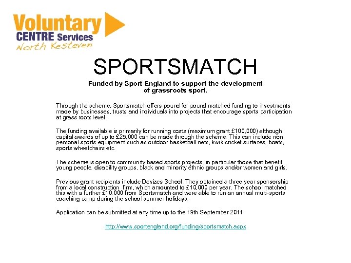 SPORTSMATCH Funded by Sport England to support the development of grassroots sport. Through the