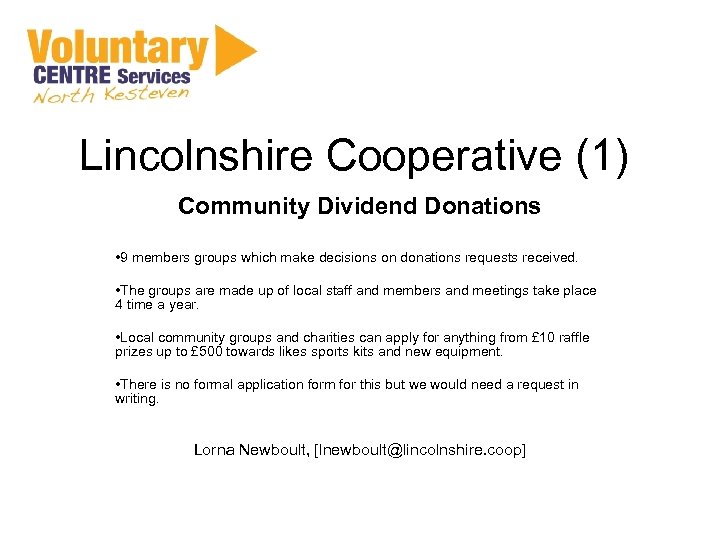 Lincolnshire Cooperative (1) Community Dividend Donations • 9 members groups which make decisions on