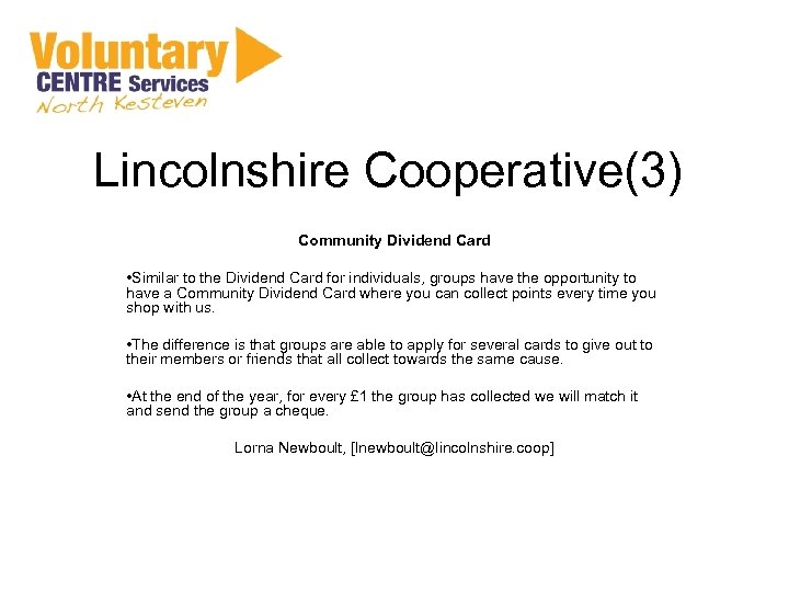 Lincolnshire Cooperative(3) Community Dividend Card • Similar to the Dividend Card for individuals, groups