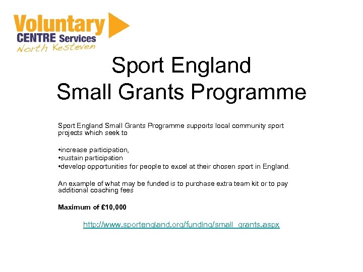 Sport England Small Grants Programme Sport England Small Grants Programme supports local community sport