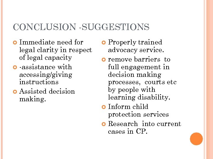 CONCLUSION -SUGGESTIONS Immediate need for legal clarity in respect of legal capacity -assistance with