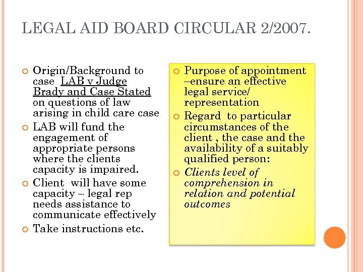 LEGAL AID BOARD CIRCULAR 2/2007. Origin/Background to case LAB v Judge Brady and Case