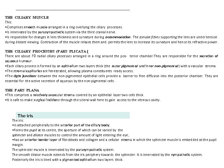 THE CILIARY MUSCLE This: • Comprises smooth muscle arranged in a ring overlying the