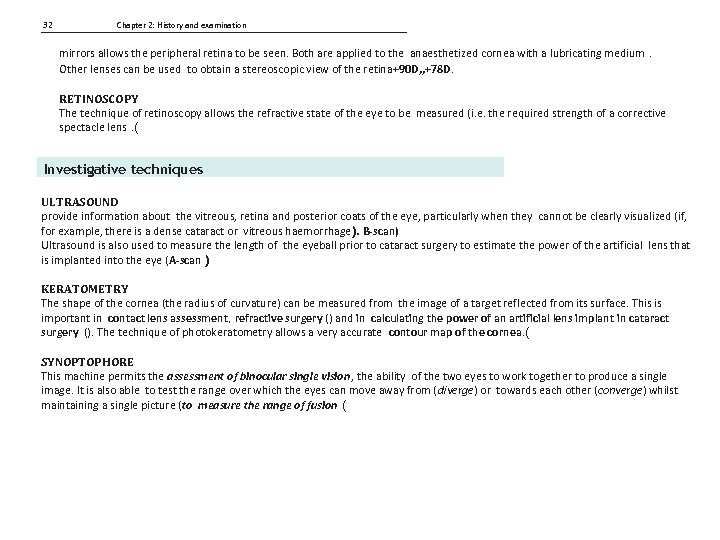 32 Chapter 2: History and examination mirrors allows the peripheral retina to be seen.