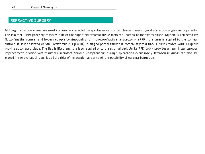 40 Chapter 3: Clinical optics REFRACTIVE SURGERY Although refractive errors are most commonly corrected