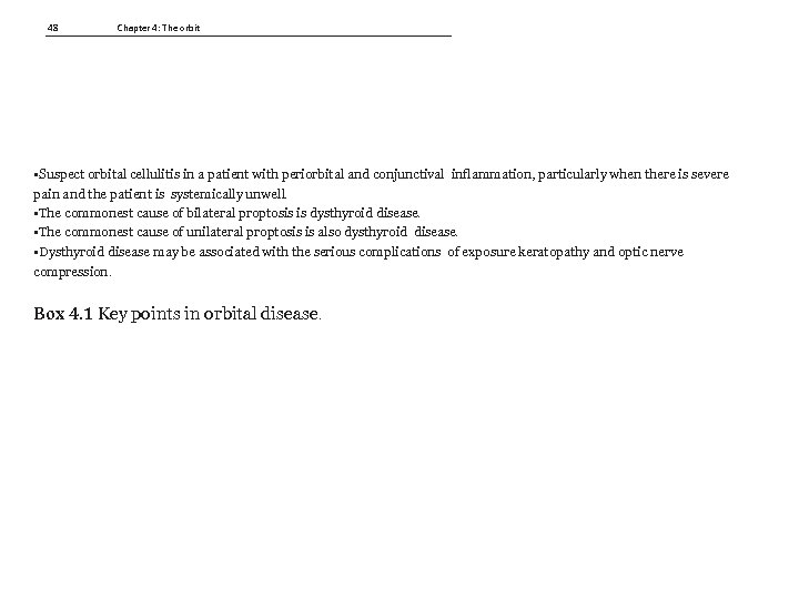 48 Chapter 4: The orbit KKEKEY POINTS • Suspect orbital cellulitis in a patient