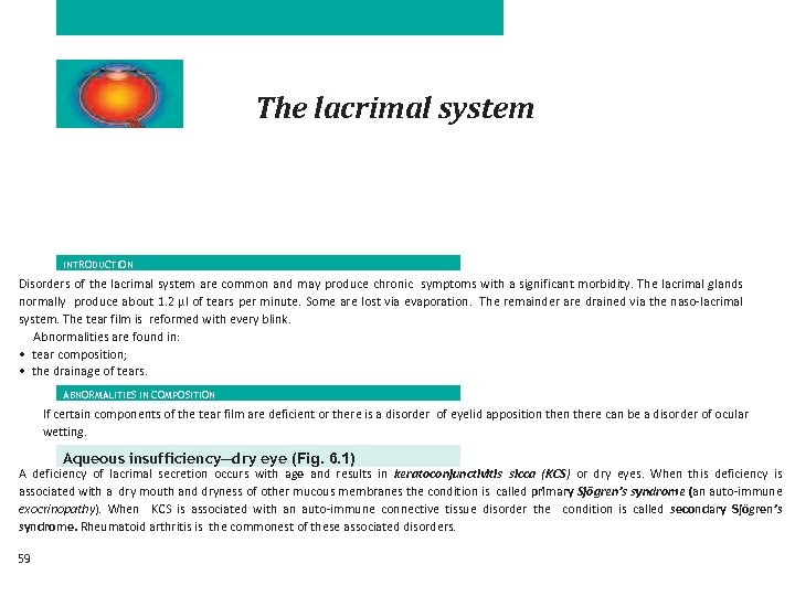 CHAPTER 6 The lacrimal system INTRODUCTION Disorders of the lacrimal system are common and