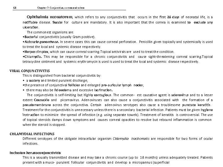 68 Chapter 7: Conjunctiva, cornea and sclera Ophthalmia neonatorum, which refers to any conjunctivitis